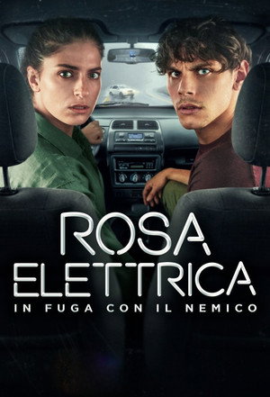 Rosa Elettrica - In fuga con il nemico 1 Sezon Toplam 6 Bölüm