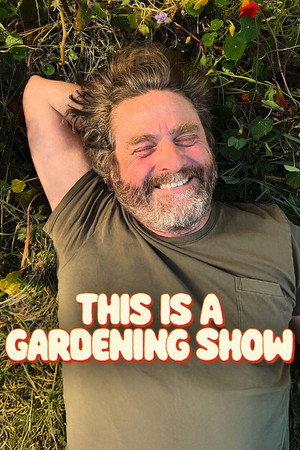 This Is a Gardening Show 1 Sezon Toplam 6 Bölüm
