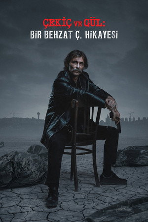 Çekiç ve Gül: Bir Behzat Ç. Hikayesi